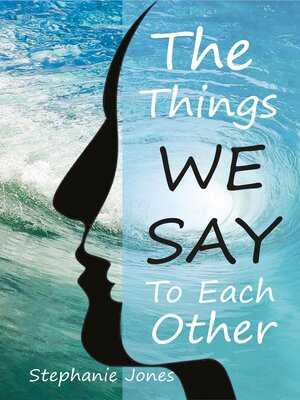 cover image of The Things We Say to Each Other